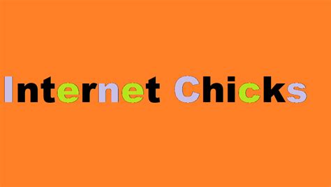 interneg chicks|Internet Chicks